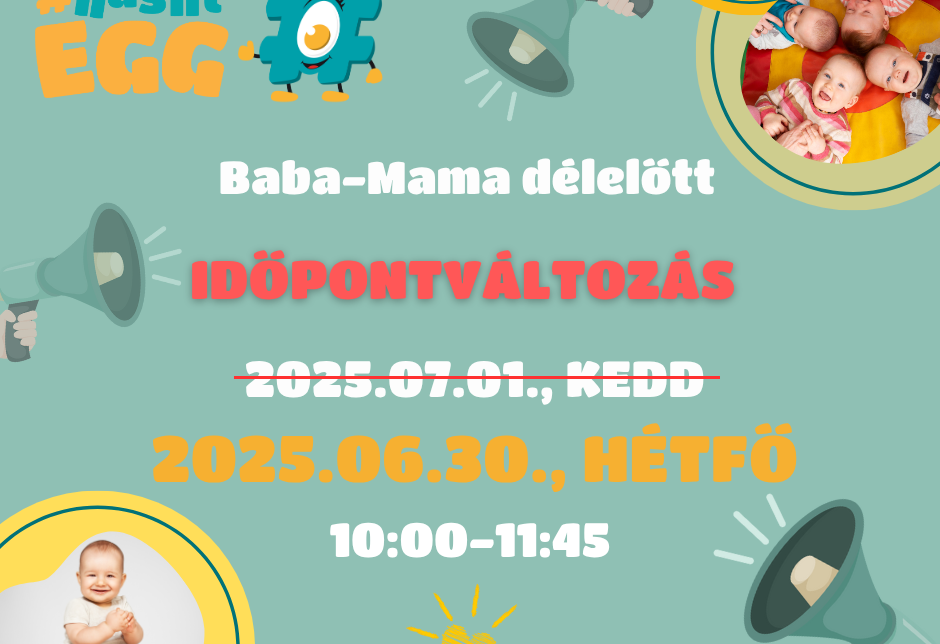 #hashtEGG Baba-Mama délelőttök - KEDD (rendkívüli hétfő)