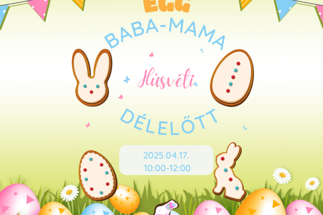 HÚSVÉTI BABA-MAMA PROGRAM A #hashtEGG-BEN!