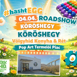 #hashtEGG Roadshow - Kőröshegy Völgyhíd Konyha & Rét !!!ÚJ IDŐPONTBAN!!!