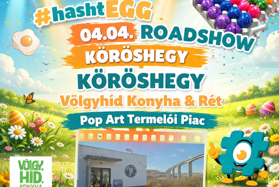 #hashtEGG Roadshow - Kőröshegy Völgyhíd Konyha & Rét !!!ÚJ IDŐPONTBAN!!!