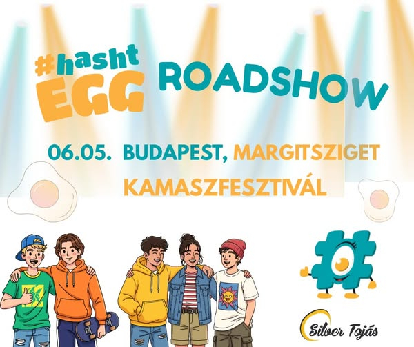 #hashtEGG Roadshow - Kamaszfesztivál