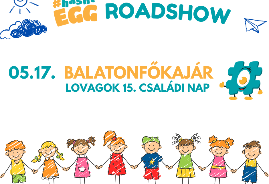 #hashtEGG ROADSHOW - Balatonfőkajár Lovagok 15. Családi Nap